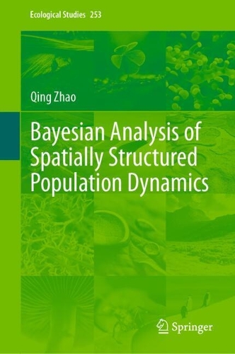 Bayesian Analysis of Spatially Structured Population Dynamics. 2024 ed.