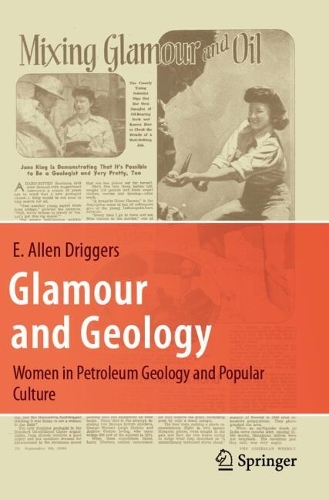 Glamour and Geology: Women in Petroleum Geology and Popular Culture.