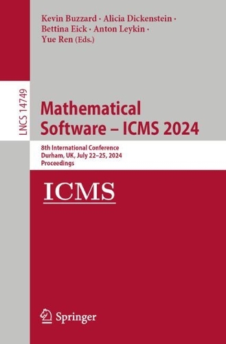 Mathematical Software - ICMS 2024: 8th International Conference, Durham, UK, July 22-25, 2024, Proceedings. 2024 ed.