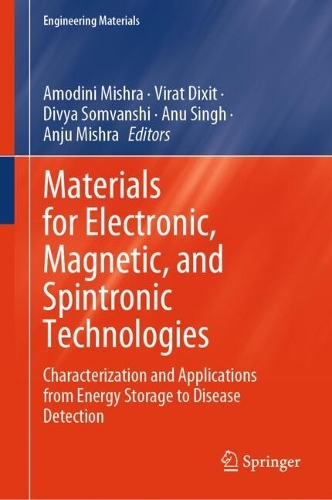 Materials for Electronic, Magnetic, and Spintronic Technologies: Characterization and Applications from Energy Storage to Disease Detection. 2024 ed.