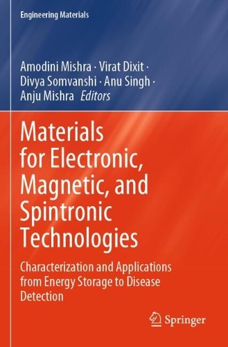 Materials for Electronic, Magnetic, and Spintronic Technologies: Characterization and Applications from Energy Storage to Disease Detection.