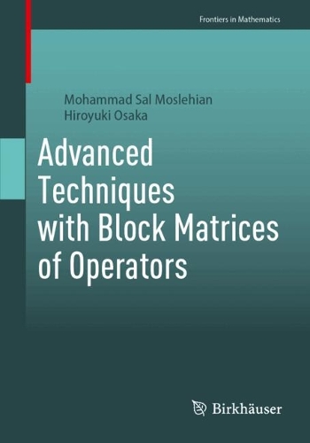 Advanced Techniques with Block Matrices of Operators.