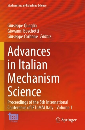 Advances in Italian Mechanism Science: Proceedings of the 5th International Conference of IFToMM Italy - Volume 1.