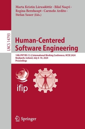 Human-Centered Software Engineering: 10th IFIP WG 13.2 International Working Conference, HCSE 2024, Reykjavik, Iceland, July 8-10, 2024, Proceedings. 2024 ed.