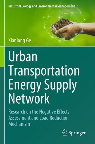 Urban Transportation Energy Supply Network: Research on the Negative Effects Assessment and Load Reduction Mechanism.