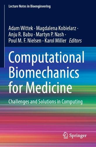 Computational Biomechanics for Medicine: Challenges and Solutions in Computing.