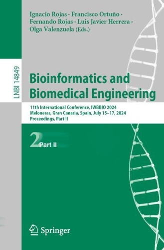 Bioinformatics and Biomedical Engineering: 11th International Conference, IWBBIO 2024, Meloneras, Gran Canaria, Spain, July 15-17, 2024, Proceedings, Part II.