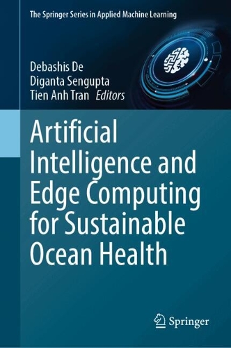 Artificial Intelligence and Edge Computing for Sustainable Ocean Health. 2024 ed.