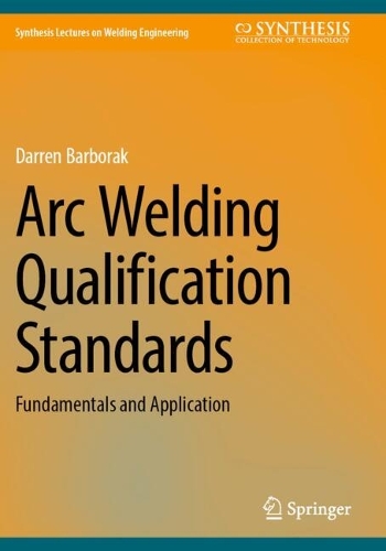 Arc Welding Qualification Standards: Fundamentals and Application.