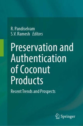 Preservation and Authentication of Coconut Products: Recent Trends and Prospects. 2024 ed.
