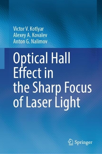 Optical Hall Effect in the Sharp Focus of Laser Light. 2024 ed.