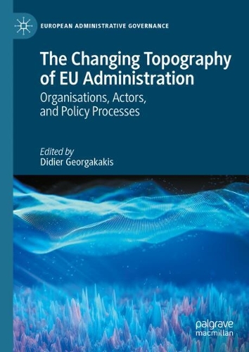 The Changing Topography of EU Administration