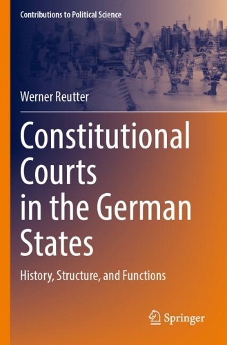 Constitutional Courts in the German States: History, Structure, and Functions.