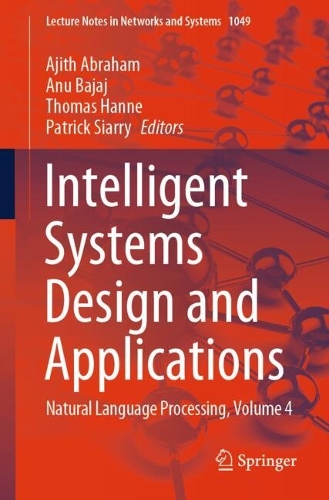 Intelligent Systems Design and Applications: Natural Language Processing, Volume 4. 2024 ed.