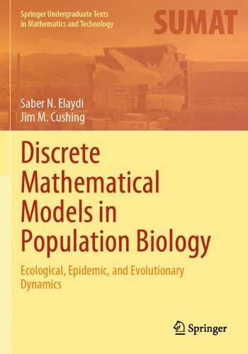 Discrete Mathematical Models in Population Biology: Ecological, Epidemic, and Evolutionary Dynamics.