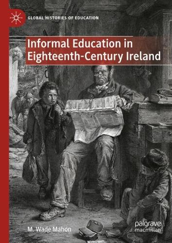 Informal Education in Eighteenth-Century Ireland.