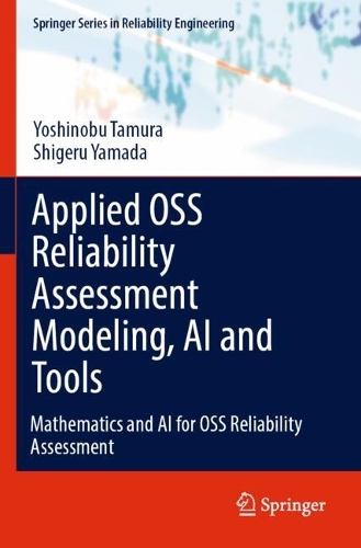 Applied OSS Reliability Assessment Modeling, AI and Tools: Mathematics and AI for OSS Reliability Assessment.