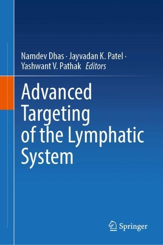 Advanced Targeting of the Lymphatic System. 2024 ed.
