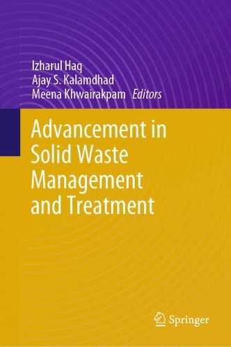Advancement in Solid Waste Management and Treatment. 2024 ed.
