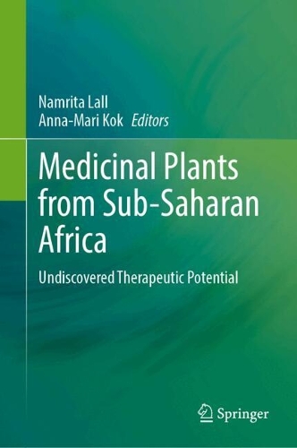 Medicinal Plants from Sub-Saharan Africa: Undiscovered Therapeutic Potential. 2024 ed.