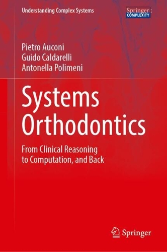 Systems Orthodontics: From Clinical Reasoning to Computation, and Back. 2024 ed.