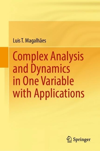 Complex Analysis and Dynamics in One Variable with Applications.