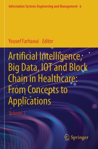 Artificial Intelligence, Big Data, IOT and Block Chain in Healthcare: From Concepts to Applications: Volume 2.