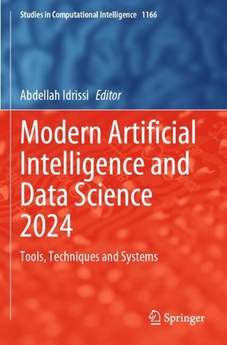 Modern Artificial Intelligence and Data Science 2024: Tools, Techniques and Systems.