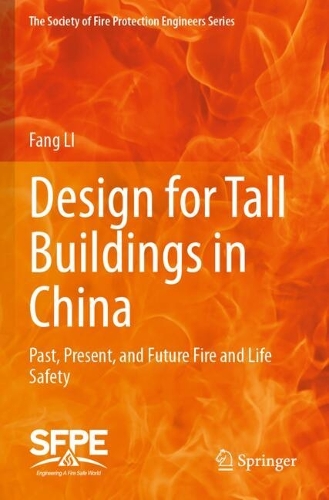 Design for Tall Buildings in China: Past, Present, and Future Fire and Life Safety.