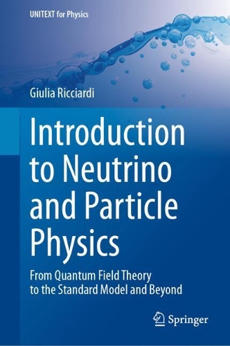 Introduction to Neutrino and Particle Physics: From Quantum Field Theory to the Standard Model and Beyond. 2024 ed.