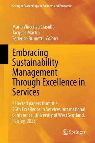 Embracing Sustainability Management Through Excellence in Services: Selected papers from the 26th Excellence In Services International Conference, University of West Scotland, Paisley, 2023. 2024 ed.