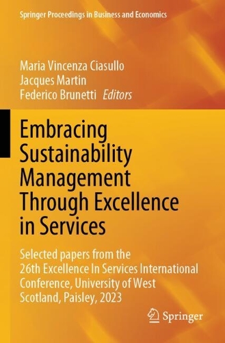 Embracing Sustainability Management Through Excellence in Services: Selected papers from the 26th Excellence In Services International Conference, University of West Scotland, Paisley, 2023.