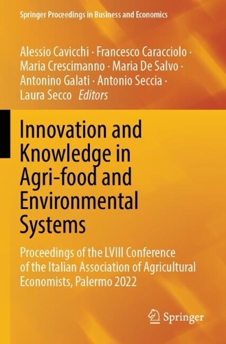 Innovation and Knowledge in Agri-food and Environmental Systems: Proceedings of the LVIII Conference of the Italian Association of Agricultural Economists, Palermo 2022.