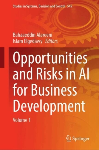 Opportunities and Risks in AI for Business Development: Volume 1. 2024 ed.