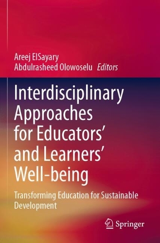 Interdisciplinary Approaches for Educators' and Learners' Well-being: Transforming Education for Sustainable Development.