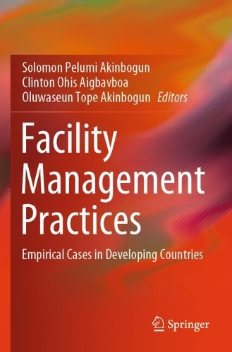 Facility Management Practices: Empirical Cases in Developing Countries.