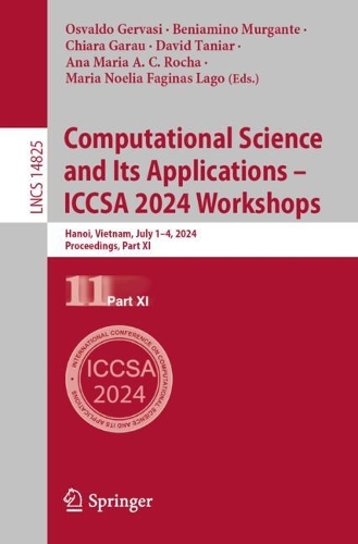 Computational Science and Its Applications - ICCSA 2024 Workshops: Hanoi, Vietnam, July 1-4, 2024, Proceedings, Part XI. 2024 ed.