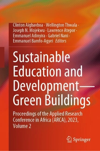 Sustainable Education and Development-Green Buildings: Proceedings of the Applied Research Conference in Africa (ARCA), 2023, Volume 2. 2024 ed.