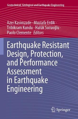 Earthquake Resistant Design, Protection, and Performance Assessment in Earthquake Engineering.