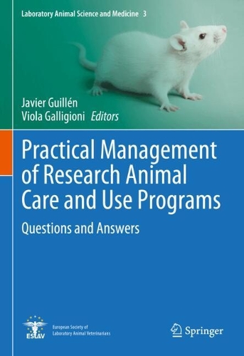 Practical Management of Research Animal Care and Use Programs: Questions and Answers. 2024 ed.