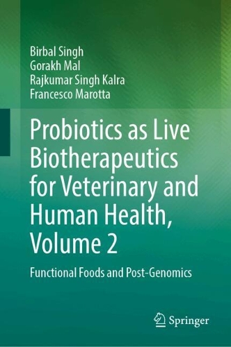 Probiotics as Live Biotherapeutics for Veterinary and Human Health, Volume 2: Functional Foods and Post-Genomics. 2024 ed.