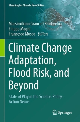 Climate Change Adaptation, Flood Risk, and Beyond: State of Play in the Science-Policy-Action Nexus.