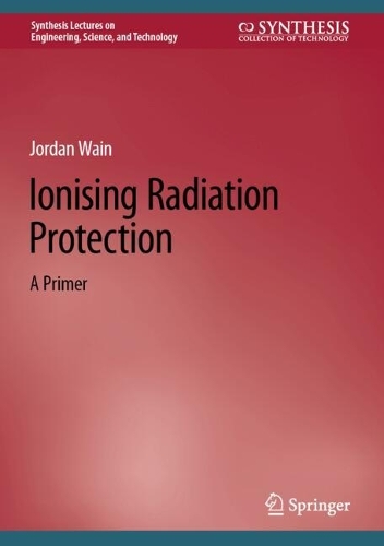 Ionising Radiation Protection: A Primer. 2025 ed.
