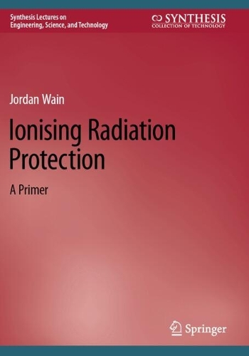 Ionising Radiation Protection: A Primer.