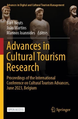 Advances in Cultural Tourism Research: Proceedings of the International Conference on Cultural Tourism Advances, June 2023, Belgium.