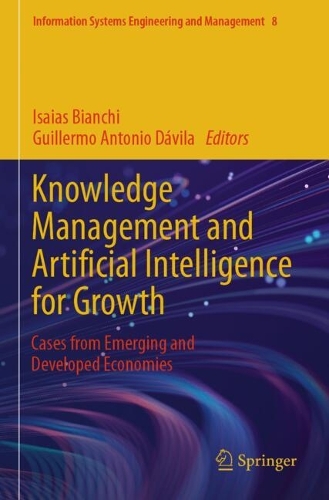 Knowledge Management and Artificial Intelligence for Growth: Cases from Emerging and Developed Economies.