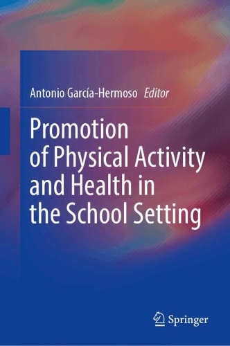 Promotion of Physical Activity and Health in the School Setting. 2024 ed.