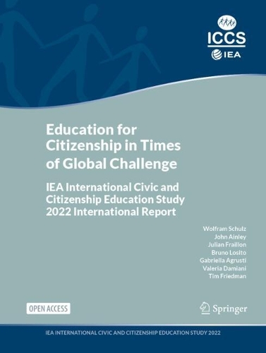 Education for Citizenship in Times of Global Challenge: IEA International Civic and Citizenship Education Study 2022 International Report. 2024 ed.
