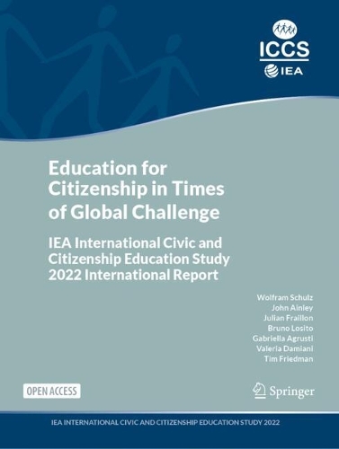 Education for Citizenship in Times of Global Challenge: IEA International Civic and Citizenship Education Study 2022 International Report.