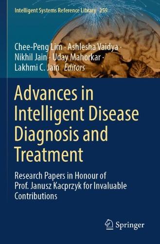 Advances in Intelligent Disease Diagnosis and Treatment: Research Papers in Honour of Prof. Janusz Kacprzyk for Invaluable Contributions.